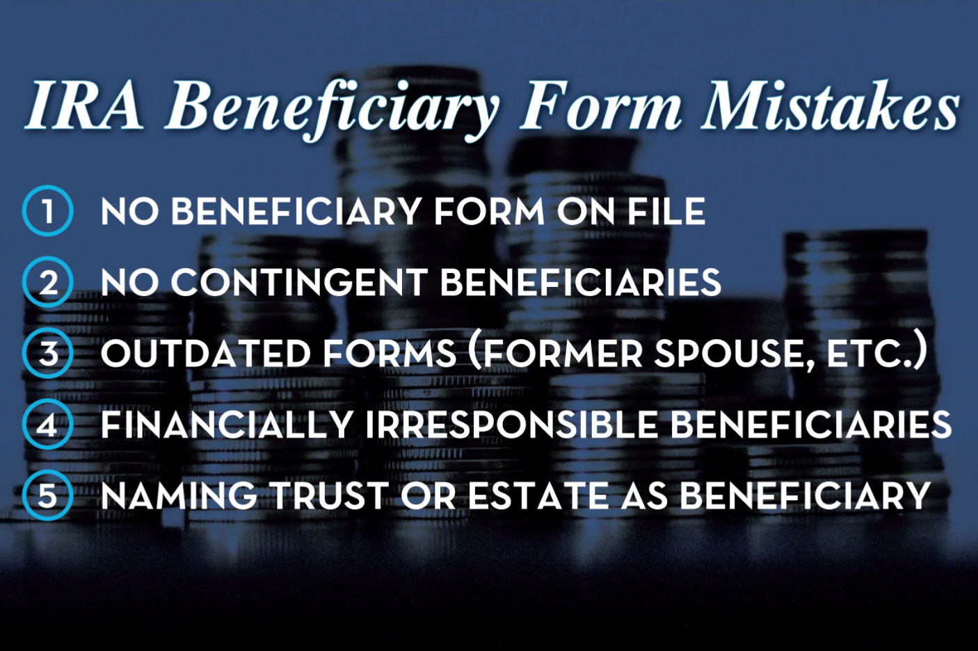 Don't Make These Mistakes With Your IRA Beneficiary Form