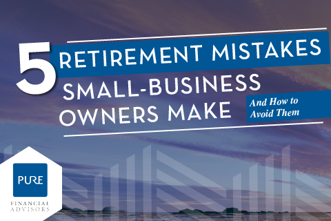 5 Retirement Mistakes Small Business Owners Make