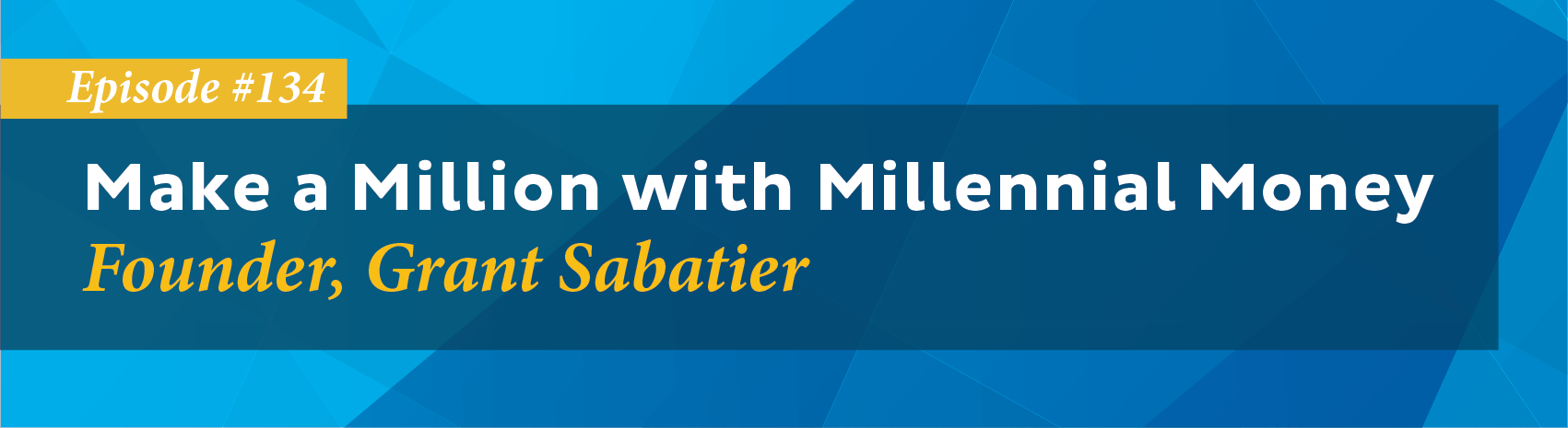 Make A Million With Millennial Money Founder Grant Sabatier - make a million with millennial millennial money founder gra!   nt sabatier