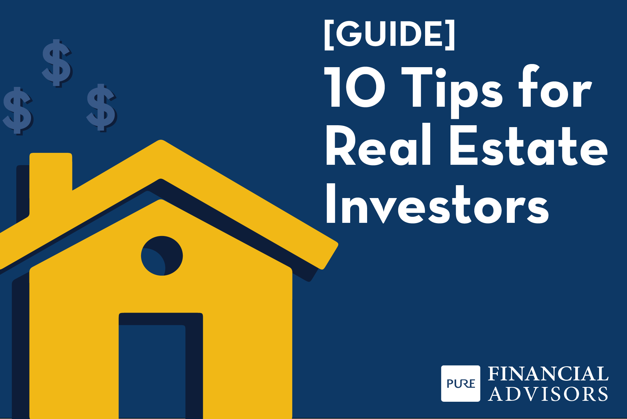 10 Tips for Real Estate Investors Pure Financial Advisors