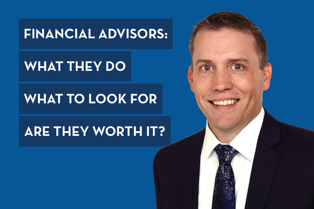 What to Expect from a Financial Advisor: What Financial Advisors Do, What to Look for in a Financial Planner, Is a CFP® CERTIFIED FINANCIAL PLANNER™ Professional Worth the Money?