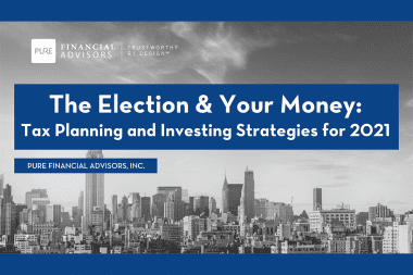 The Election & Your Money: Tax Planning and Investing Strategies for 2021