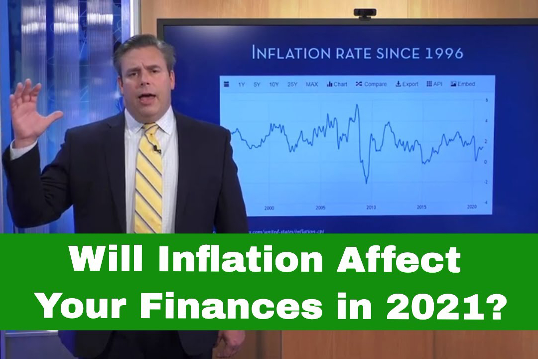 Will Inflation Affect Your Finances in 2021? The Outlook for Inflation and What To Do About It