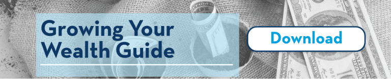 Download the Guide to Growing Your Wealth