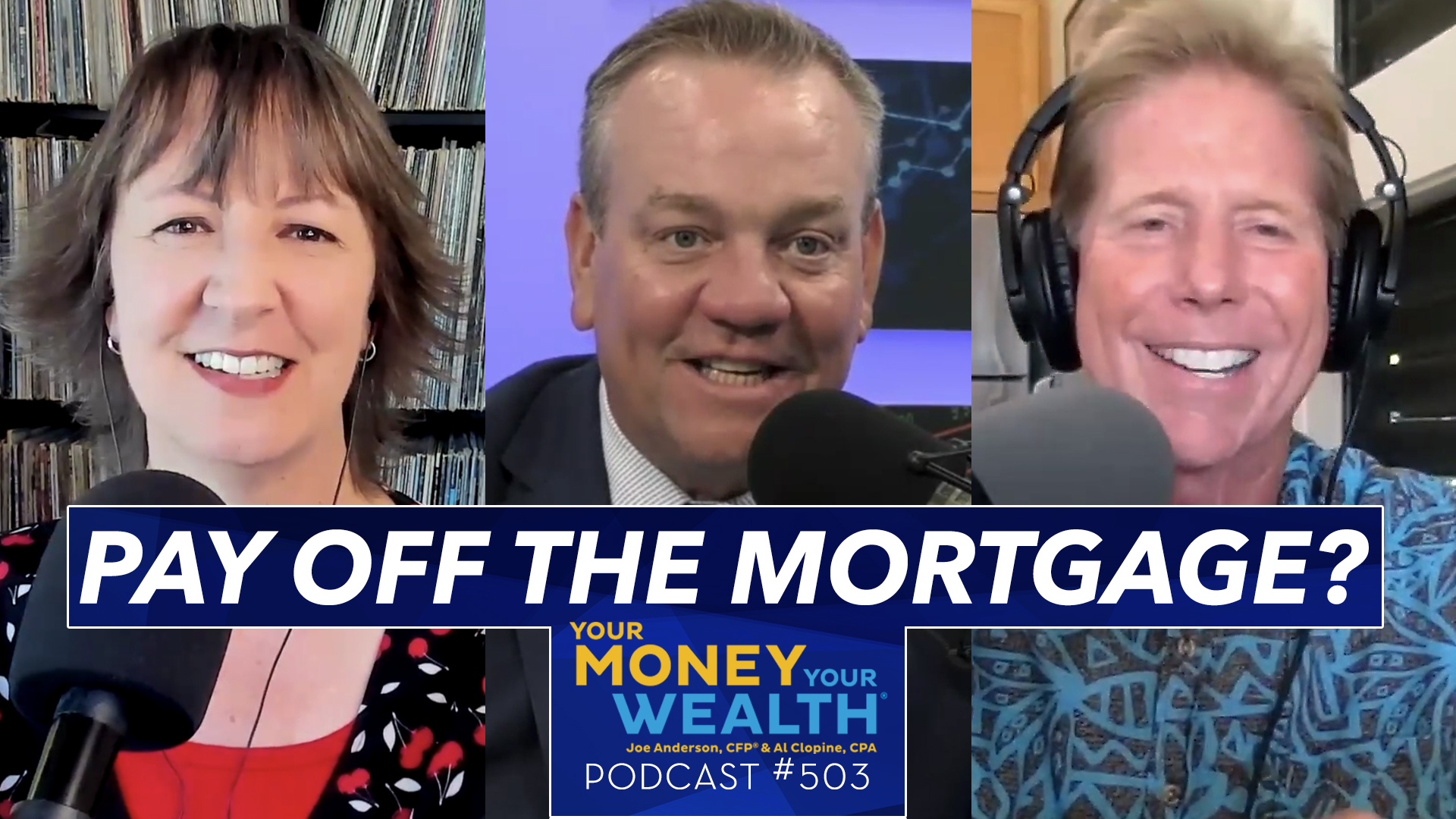 When to Pay Off Your Home, Retire, and Do Roth Conversions - Your Money, Your Wealth® podcast 503